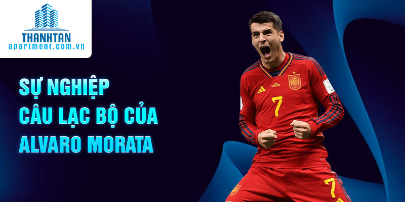 Sự nghiệp câu lạc bộ của Alvaro Morata