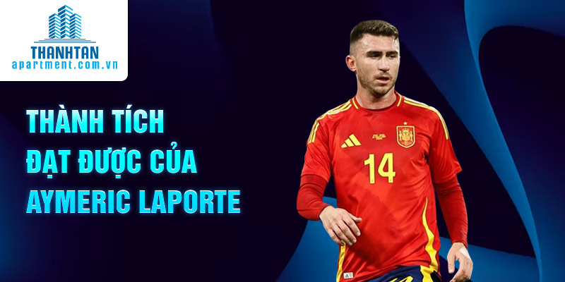 Thành tích đạt được của Aymeric Laporte