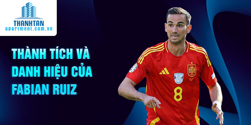 Thành tích và danh hiệu của Fabian Ruiz