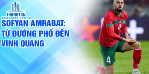 Sofyan Amrabat: từ đường phố đến vinh quang