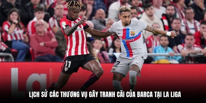 Lịch sử các thương vụ gây tranh cãi của Barca tại La Liga