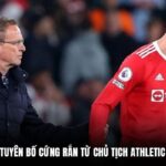 Lời tuyên bố cứng rắn từ Chủ tịch Athletic Club